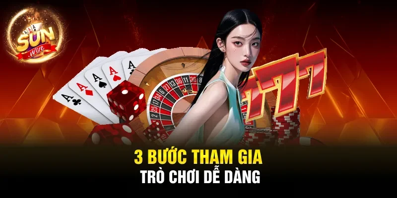 3 bước tham gia trò chơi dễ dàng