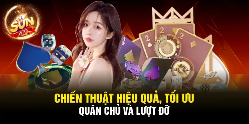 Chiến thuật hiệu quả, tối ưu quân chủ và lượt đỡ