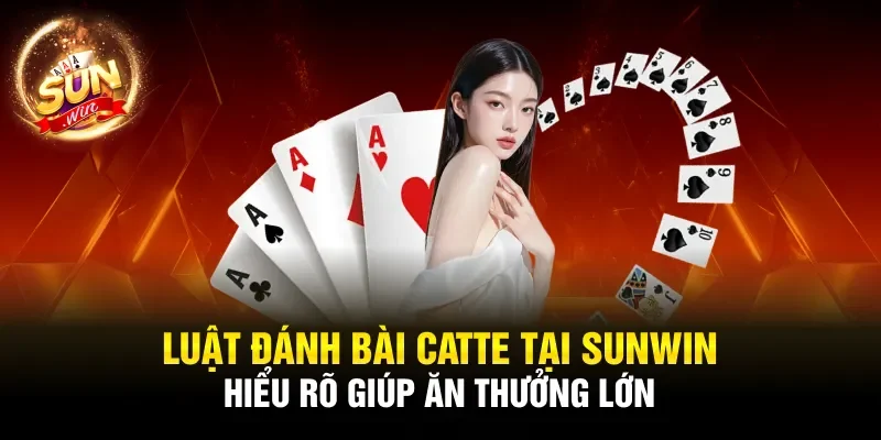 luật đánh bài catte