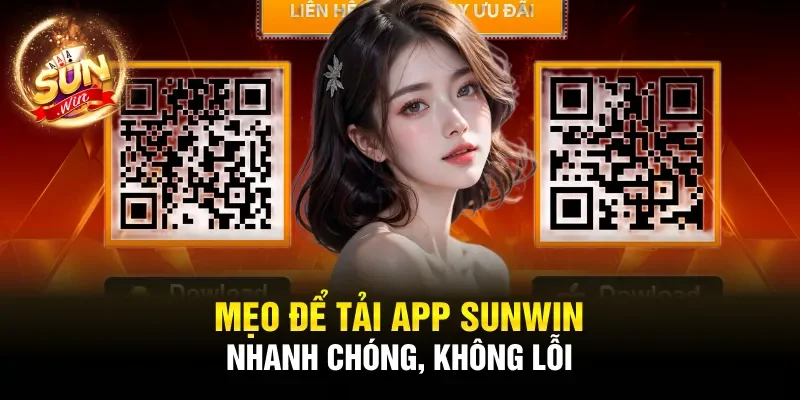 Mẹo để tải app Sunwin nhanh chóng, không lỗi