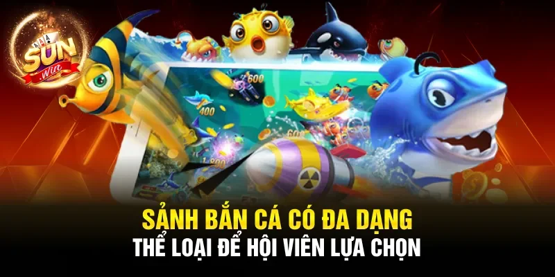 Sảnh bắn cá có đa dạng thể loại để hội viên lựa chọn