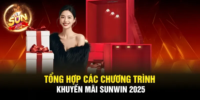 Tổng hợp các chương trình khuyến mãi Sunwin 2025